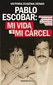 PABLO ESCOBAR: MI VIDA Y MI CÁRCEL