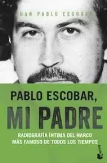 PABLO ESCOBAR, MI PADRE