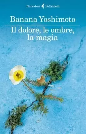 IL DOLORE, LE OMBRE, LA MAGIA