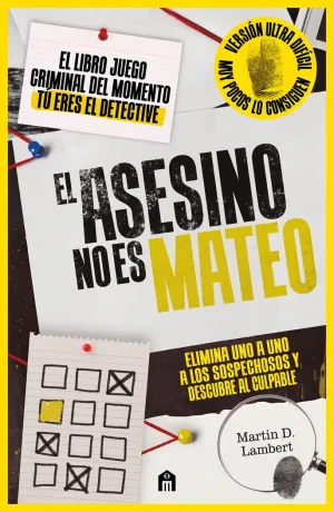 EL ASESINO NO ES MATEO (NIVEL EXPERTO). EL LIBRO JUEGO CRIMINAL DEL MOMENTO. ENCUENTRA EL CULPABLE ENTRE MILES DE SOSPECHOSOS