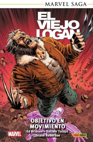 MARVEL SAGA - EL VIEJO LOGAN 07: OBJETIVO EN MOVIMIENTO