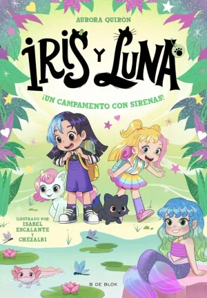 IRIS Y LUNA: CUIDADORAS DE CACHORRITOS MÁGICOS 06 - ¡UN CAMPAMENTO CON SIRENAS!