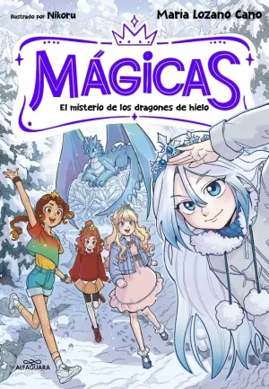 MÁGICAS 01 - EL MISTERIO DE LOS DRAGONES DE HIELO