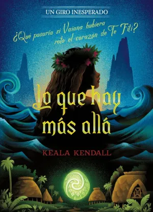 UN GIRO INESPERADO - LO QUE HAY MÁS ALLÁ (VAIANA)