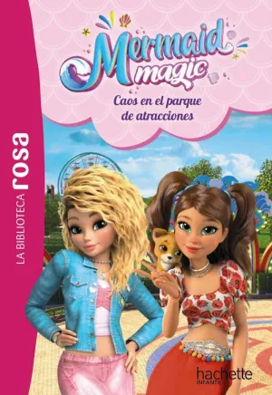 MERMAID MAGIC 04 - CAOS EN EL PARQUE DE ATRACCIONES