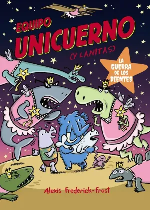 EQUIPO UNICUERNO 03 - LA GUERRA DE LOS DIENTES