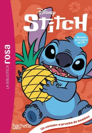 LA BIBLIOTECA ROSA. STITCH 10. UN CORAZÓN A PRUEBA DE BOMBAS