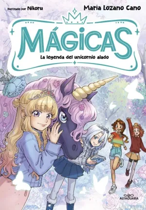 MÁGICAS 03 - LA LEYENDA DEL UNICORNIO ALADO